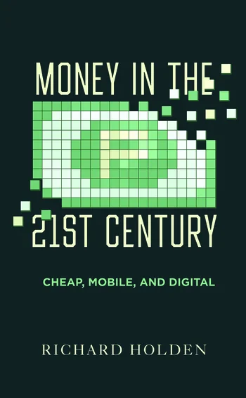 Money in the 21st Century by Richard Holden