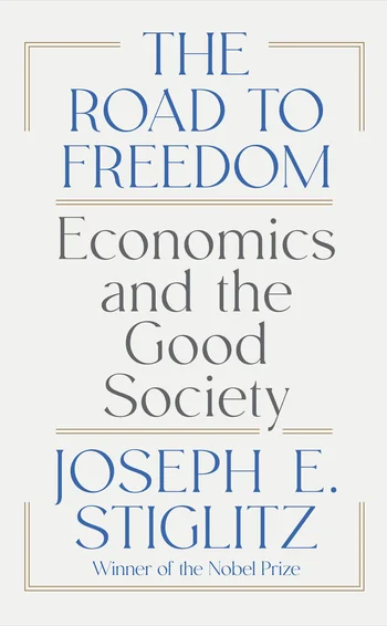 The Road to Freedom by Joseph Stiglitz